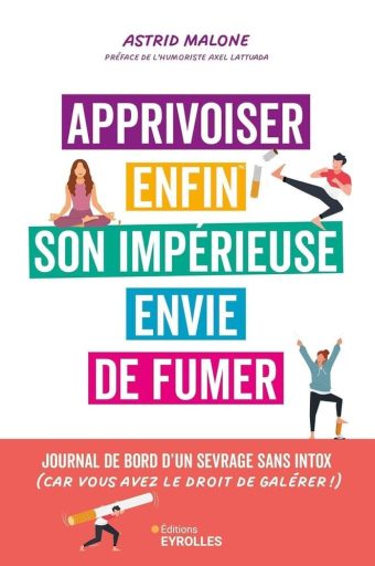 Apprivoiser enfin son impérieuse envie de fumer